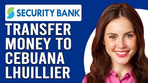 Send Money to Cebuana Lhuillier Bank .